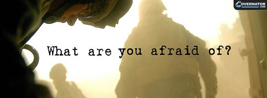 What Are You Affraid Of ? Facebook Cover